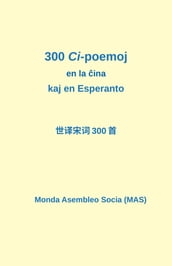 300 Ci-poemoj en la ina kaj en Esperanto