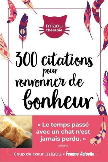 300 citations inspirantes pour ronronner de bonheur - Collectif