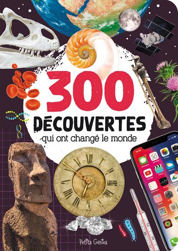 300 découvertes qui ont changé le monde - Mathieu Fortin - Marie-Ève Côté - Valérie Ménard