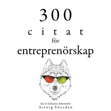 300 offerter för entreprenörskap - Warren Buffet - Malcom Forbes - SAMUEL GOLDWYN - Napoléon Bonaparte - Henry Ford - Bill Gates