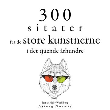 300 sitater fra store artister fra 1800-tallet - Bruce Lee - George Bernard Shaw - Groucho Marx