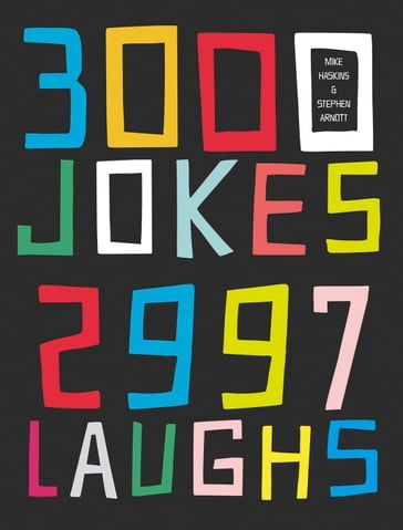 3000 Jokes, 2997 Laughs - Mike Haskins - Stephen Arnott
