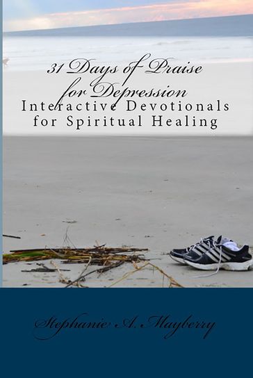 31 Days of Praise for Depression - Stephanie A. Mayberry