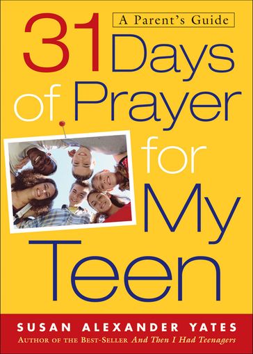 31 Days of Prayer for My Teen - Susan Alexander Yates