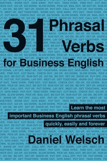 31 Phrasal Verbs for Business English - Daniel Welsch