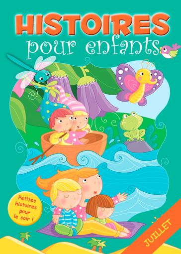 31 histoires à lire avant de dormir en juillet - Claire BERTHOLET - Sally-Ann Hopwood - Histoires à lire avant de dormir