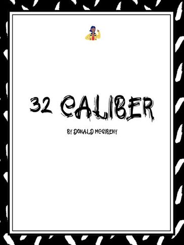 32 Caliber - Donald McGibeny