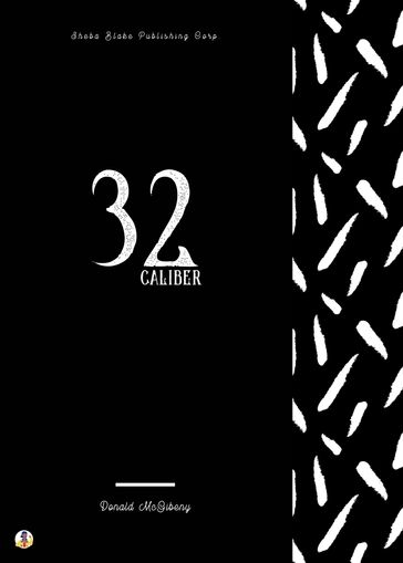 32 Caliber - Donald McGibeny