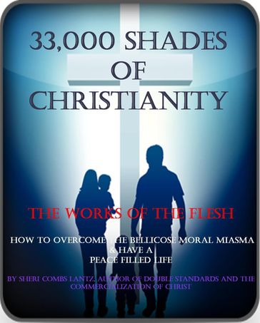 33,000 Shades of Christianity, The works of the flesh - Sheri Combs Lantz