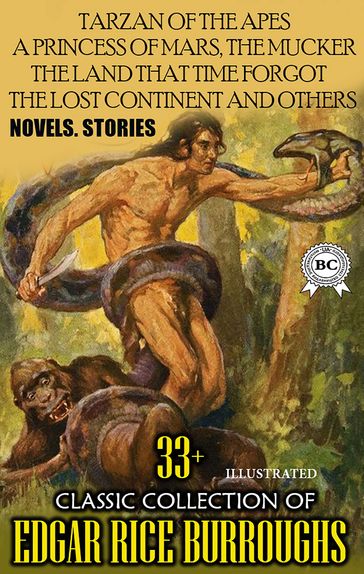 33+ Classic Collection of Edgar Rice Burroughs. Novels. Stories. Illustrated - Edgar Rice Burroughs
