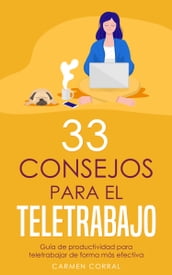 33 Consejos para el TELETRABAJO: Guía de productividad para teletrabajar de forma más efectiva