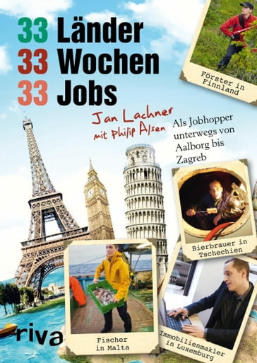 33 Länder, 33 Wochen, 33 Jobs - Jan Lachner - Philip Alsen
