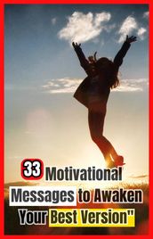 33 Motivational Messages to Awaken Your Best Version