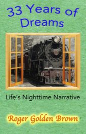 33 Years of Dreams, LIfe s Nighttime Narrative