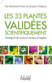 33 plantes validées scientifiquement - Stratégies de soins et modes d emploi