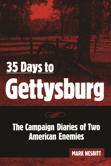 35 Days to Gettysburg - Mark Nesbitt