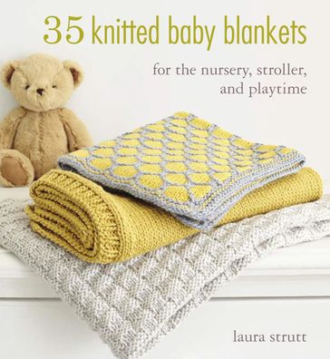 35 Knitted Baby Blankets - Laura Strutt