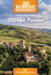 35 borghi imperdibili. Oltrepò pavese