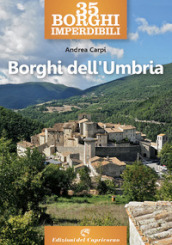 35 borghi imperdibili. Umbria