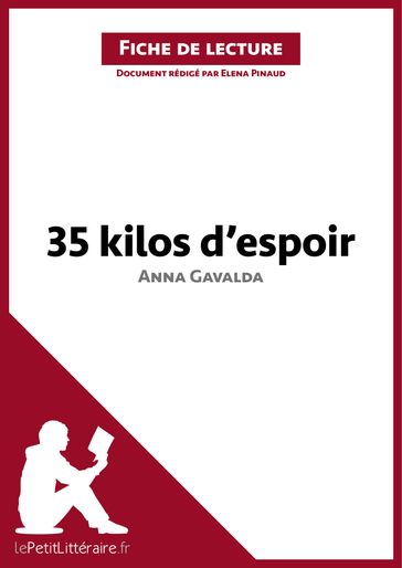 35 kilos d'espoir d'Anna Gavalda (Fiche de lecture) - Elena Pinaud - lePetitLitteraire