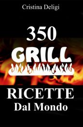 350 Grill Ricette dal Mondo