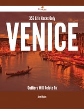 356 Life Hacks Only Venice Outliers Will Relate To