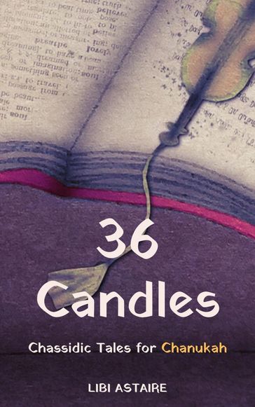 36 Candles: Chassidic Tales for Chanukah - Libi Astaire
