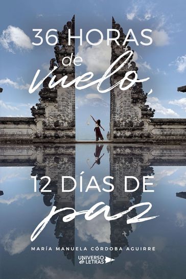 36 horas de vuelo, 12 días de paz - María Manuela Córdoba Aguirre