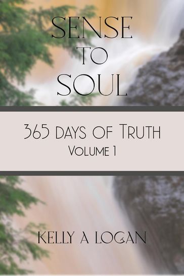365 Days of Truth Volume 1 - Kelly Logan
