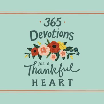 365 Devotions for a Thankful Heart - Zondervan