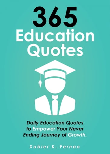 365 Education Quotes - Xabier K. Fernao