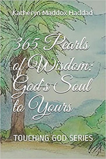 365 Pearls of Wisdom - Katheryn Maddox Haddad