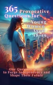 365 Provocative Questions for Young Women Aged 18-19