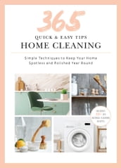 365 Quick & Easy Tips: Home Cleaning