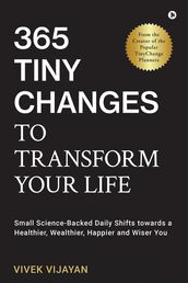 365 Tiny Changes to Transform Your Life