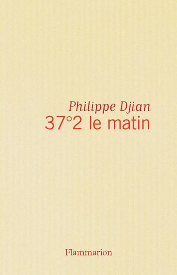 37°2 le matin - Philippe Djian