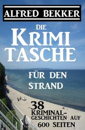 38 Kriminalgeschichten - Die Alfred Bekker Krimi-Tasche