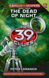 39 Clues Cahills Vs Vespers: #3 The Dead of Night