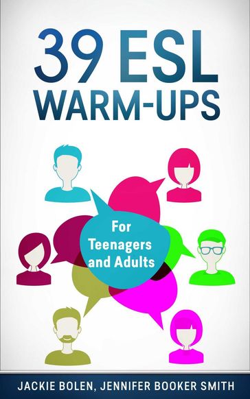 39 ESL Warm-Ups: For Teenagers and Adults - Jackie Bolen