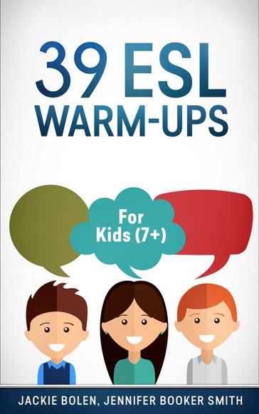 39 ESL Warm-Ups: For Kids (7+) - Jackie Bolen