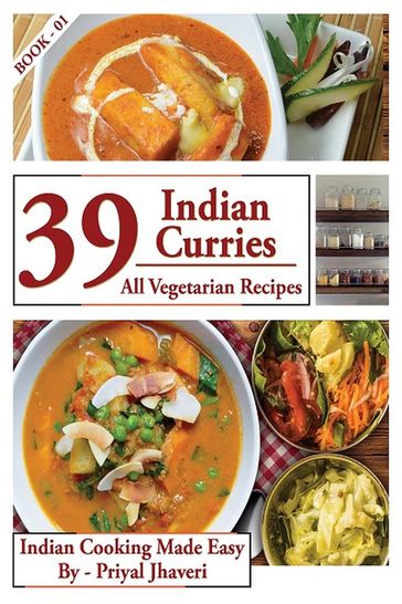 39 Indian Curries - All Vegetarian Recipes - Priyal Jhaveri