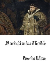 39 curiosità su Ivan il Terribile