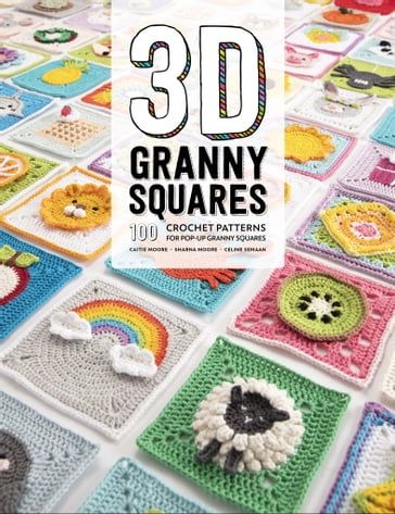 3D Granny Squares - Caitie Moore - Celine Semaan - Sharna Moore