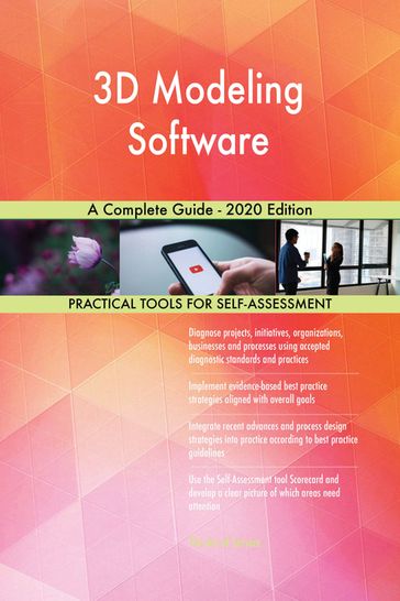 3D Modeling Software A Complete Guide - 2020 Edition - Gerardus Blokdyk