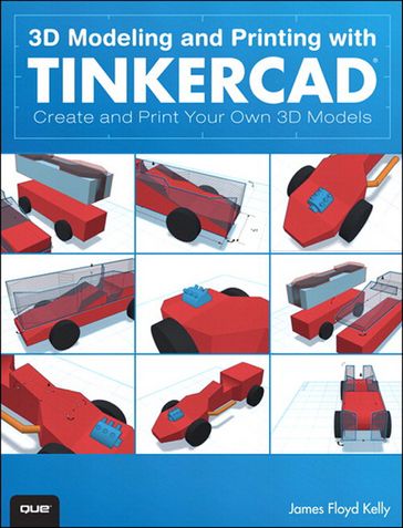 3D Modeling and Printing with Tinkercad - James Kelly