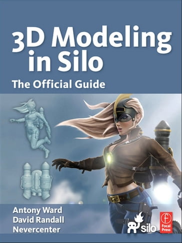 3D Modeling in Silo - Antony Ward - David Randall - Nevercenter