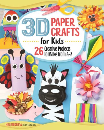 3D Paper Crafts for Kids - Helen Drew