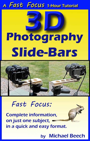 3D Photography Slide-Bars, How to Make 3D Camera Slide-Bars and Twin-Cam Mounting Bars - Michael Beech
