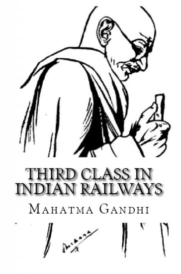 3rd Class in Indian Railway - Mahatma Gandhi