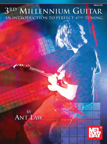 3rd Millennium Guitar an Introduction to Perfect 4ths Tuning - ANT LAW